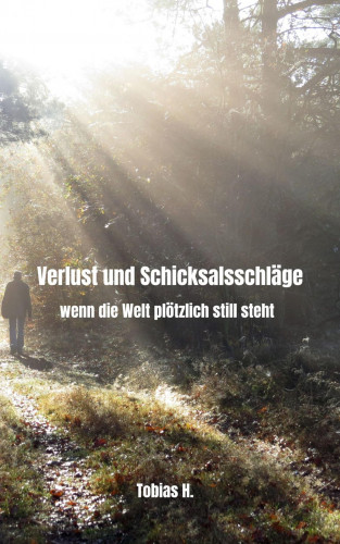 Tobias Hopfmüller: Verlust und Schicksalsschläge - wenn die Welt plötzlich still steht