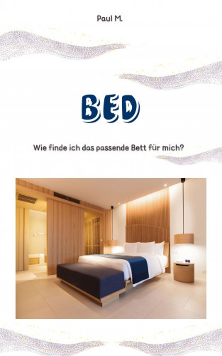 Paul M.: Bed