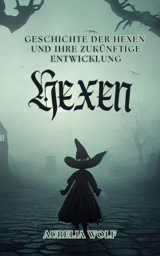 Aurelia Wolf: Hexen