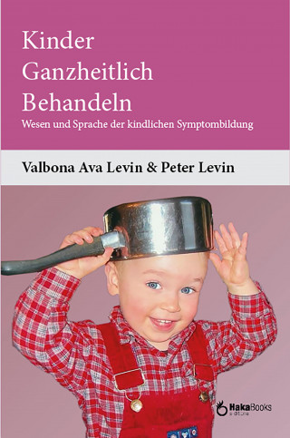 Valbona Ava Levin, Peter Levin: Kinder ganzheitlich behandeln