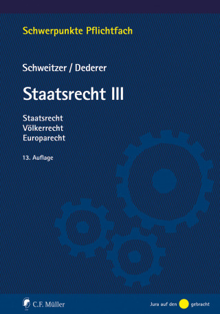 Hans-Georg Dederer, Michael Schweitzer: Staatsrecht III