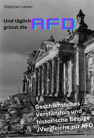Stephan Lasser: Und täglich grüßt die AfD