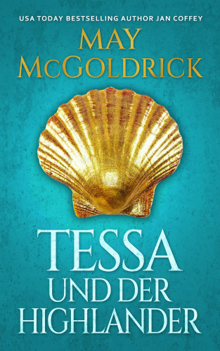 May McGoldrick, Jan Coffey: Tessa und der Highlander