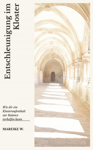 Mareike W.: Entschleunigung im Kloster