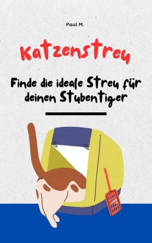Paul M.: Katzenstreu