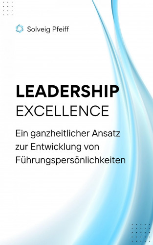 Solveig Pfeiff: Leadership Excellence