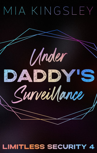 Mia Kingsley: Under Daddy's Surveillance
