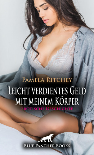 Pamela Ritchey: Leicht verdientes Geld mit meinem Körper | Erotische Geschichte