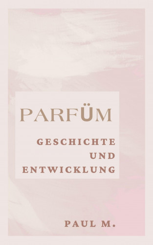 Paul M.: Parfüm
