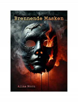 Alina Morn: Brennende Masken