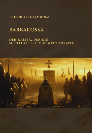 Friedrich Helmholz: Barbarossa