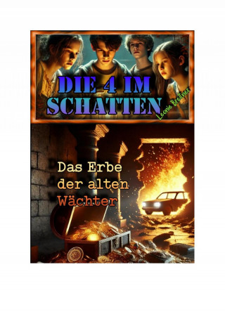 Leonie Breitner: Die 4 im Schatten: Das Erbe der alten Wächter