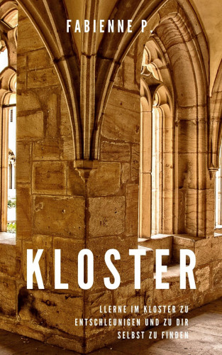 Fabienne P.: Kloster
