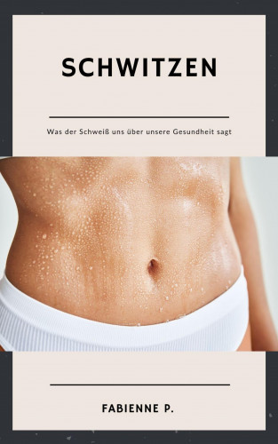 Fabienne P.: Schwitzen