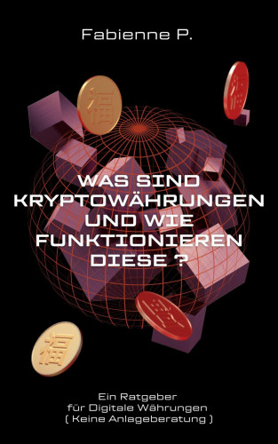 Fabienne P.: Was sind Kryptowährungen und wie funktionieren diese ?