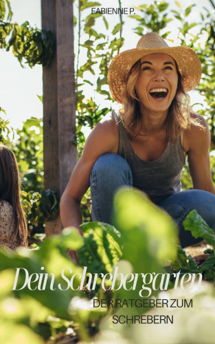 Fabienne P.: Dein Schrebergarten