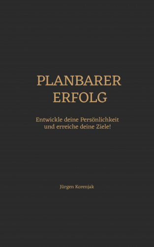 Jürgen Korenjak: Planbarer Erfolg
