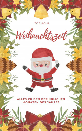 Tobias Hopfmüller: Weihnachtszeit - alles zu den besinnlichsten Monaten des Jahres