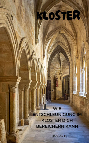 Tobias Hopfmüller: Kloster - wie Entschleunigung im Kloster dich bereichern kann