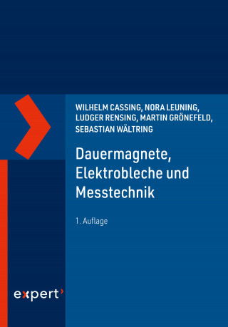 Wilhelm Cassing, Nora Leuning, Ludger Rensing, Martin Grönefeld, Sebastian Wältring: Dauermagnete, Elektrobleche und Messtechnik