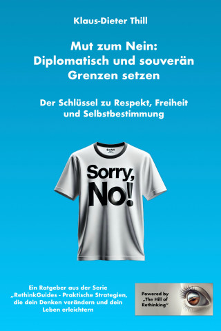 Klaus-Dieter Thill: Mut zum Nein: Diplomatisch und souverän Grenzen setzen