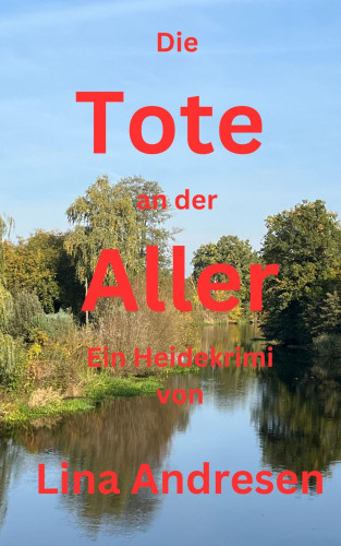 Lina Andresen: Die Tote an der Aller