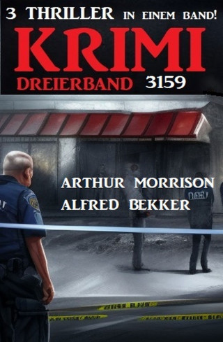 Alfred Bekker, Arthur Morrison: Krimi Dreierband 3152