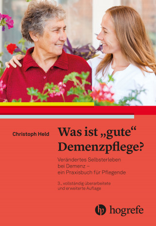 Christoph Held: Was ist gute Demenzpflege?