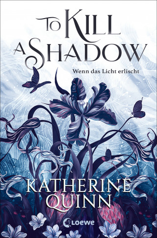 Katherine Quinn: To Kill A Shadow (Die verfluchten Lande, Band 1)