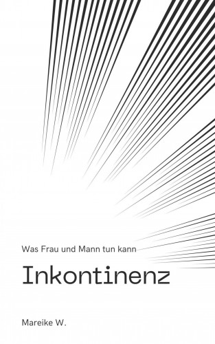 Mareike W.: Inkontinenz