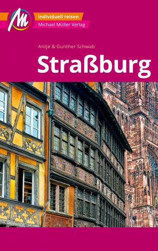Gunther Schwab, Antje Schwab: MICHAEL MÜLLER REISEFÜHRER Straßburg MM-City