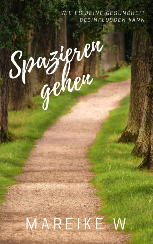 Mareike W.: Spazieren gehen