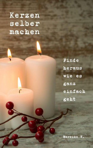 Mareike W.: Kerzen selber machen