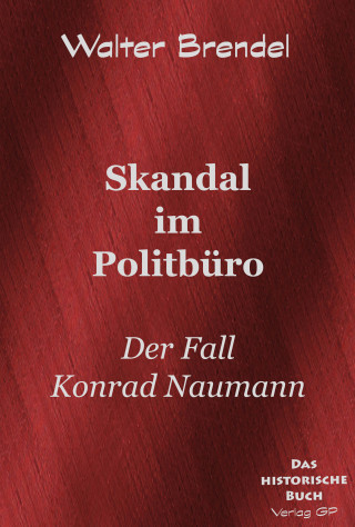 Walter Brendel: Skandal im Politbüro