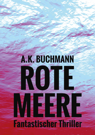 A.K. Buchmann: Rote Meere
