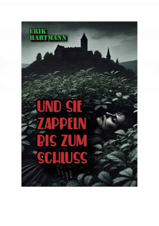 Erik Hartmann: Und sie zappeln bis zum Schluss