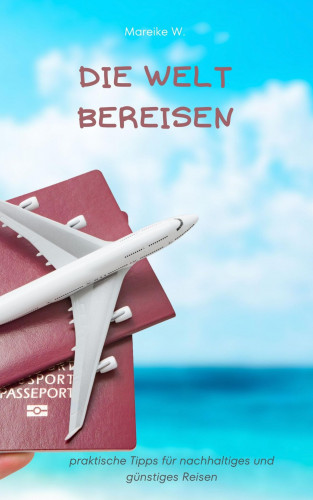 Mareike W.: Die Welt bereisen