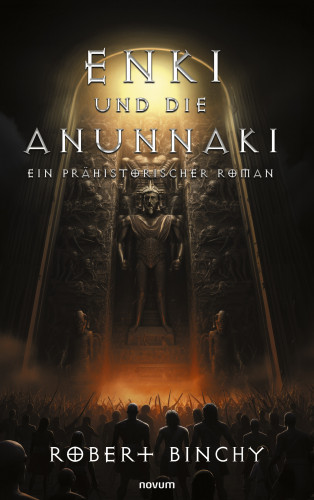 Robert Binchy: Enki und die Anunnaki