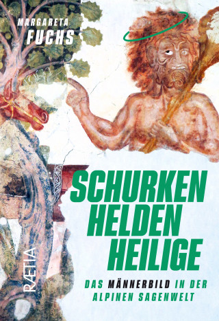 Margareta Fuchs: Schurken, Helden, Heilige