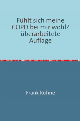 Frank Kühne: Fühlt sich meine COPD bei mir wohl?