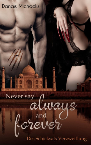 Danae Michaelis: Never say always and forever