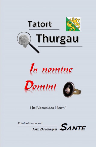Joel Dominique Sante: Tatort Thurgau