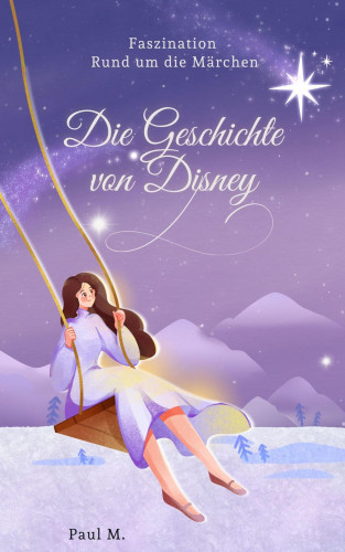 Paul M.: Die Geschichte von Disney