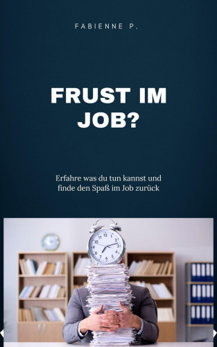 Fabienne P.: Frust im Job ?