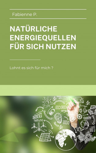Fabienne P.: Natürliche Energiequellen für sich nutzen