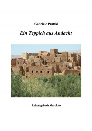 Gabriele Prattki: Ein Teppich aus Andacht