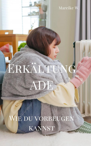 Mareike W.: Erkältung Ade