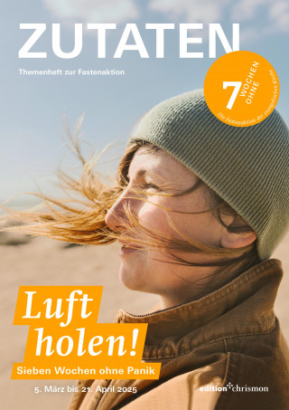7 Wochen Ohne 2025: Fastenaktion 2025: Themenheft ZUTATEN