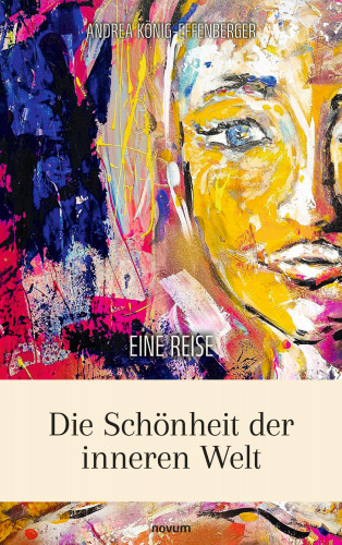 Andrea König-Effenberger: Die Schönheit der inneren Welt
