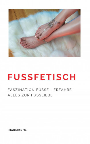 Mareike W.: Fußfetisch